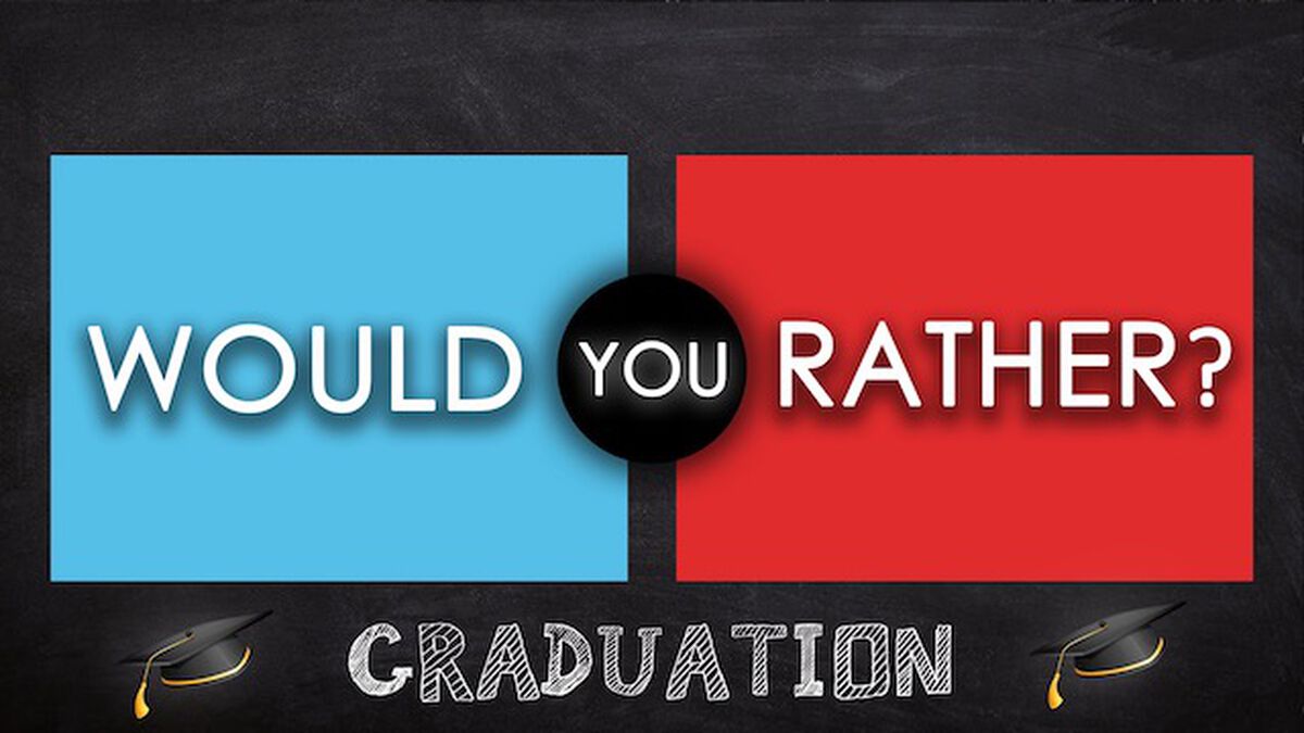 Would You Rather: Graduation image number 0